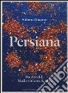 Persiana. Ricette dal Medio Oriente & oltre libro