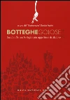 Botteghe golose 2014. Guida alle 100 botteghe più appetitose di Milano libro di Paolini D. (cur.)