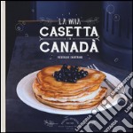 La mia casetta in Canadà libro