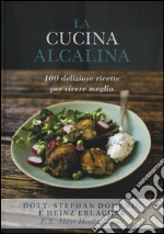 La cucina alcalina. 100 deliziose ricette per vivere meglio libro