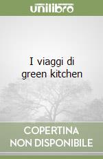 I viaggi di green kitchen libro