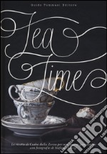 Tea time. Ediz. illustrata libro