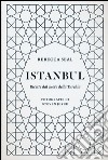 Istanbul. Ricette dal cuore della Turchia. Ediz. illustrata libro