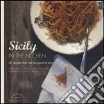 La Sicilia in cucina. 30 ricette da non perdere. Ediz. inglese