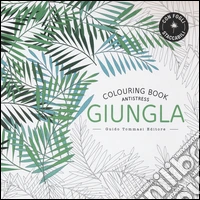 Giungla. Colouring book antistress libro