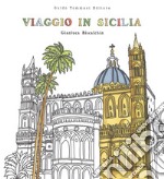 Viaggio in Sicilia. Viaggia, assaggia, colora libro