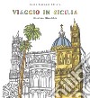 Viaggio in Sicilia. Viaggia, assaggia, colora libro
