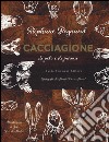 Cacciagione di pelo e di piuma libro di Reynaud Stéphane