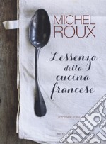 L'essenza della cucina francese libro