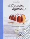 L'insolito legume. Alla scoperta di farine insospettabili libro di Franchi Marianna