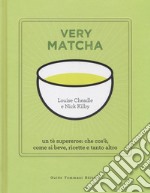 Very matcha. Un tè supereroe: che cos'è, come si beve, ricette e tanto altro. Ediz. illustrata libro