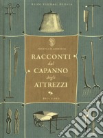 Racconti dal capanno degli attrezzi libro