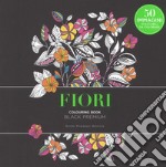 Fiori. Black premium. Colouring book antistress libro