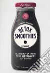 Detox smoothies. La bibbia. Ediz. illustrata libro