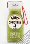 Sport smoothies. La bibbia libro