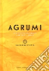 Agrumi. Ricette per celebrare l'aspro e il dolce libro