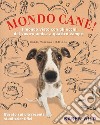 Mondo cane! Il mondo visto con gli occhi del vostro amico a quattro zampe libro di Wild Karen