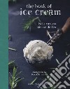 The book of ice cream libro di Capasso Lydia De Feo Simone