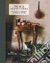 French country cooking. Cartoline da un villaggio immerso nei vigneti libro di Thorisson Mimi