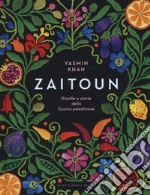 Zaitoun. Ricette e storie della cucina palestinese libro