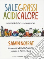 Sale, grassi, acidi, calore. I quattro elementi della buona cucina libro