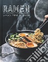 Ramen. Noodles giapponesi e stuzzichini libro