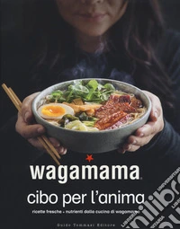 Wagamama. Cibo per l'anima