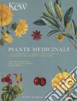 Piante medicinali. Un elenco dalla A alla Z delle piante curative e dei rimedi casalinghi libro