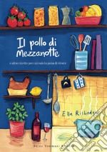 Il pollo di mezzanotte e altre ricette per cui vale la pena di vivere libro