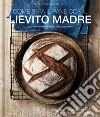 Come si fa il pane con il lievito madre. 45 ricette buonissime e salutari con la pasta madre libro di Hadjiandreou Emmanuel