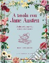 A tavola con Jane Austen. Il cibo nella sua vita e nei suoi romanzi libro di Tuesley Anderson Robert