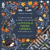 Conoscere e proteggere la piccola fauna urbana. Uccelli, scoiattoli, ricci, api... libro di Moutarde Colonel