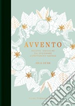 Avvento. Ricette tedesche da sfornare aspettando il Natale libro