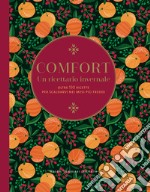 Comfort. Un ricettario invernale. Oltre 150 ricette per scaldarvi nei mesi più freddi. Ediz. illustrata libro