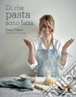 Di che pasta sono fatta. Ediz. illustrata libro