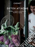 Detox at home. Edible science to promote healthy aging libro