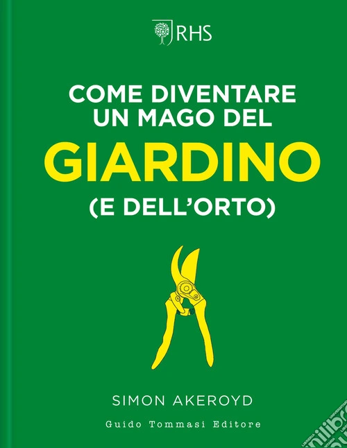 Come diventare un mago del giardino (e dell'orto)
