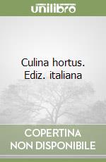 Culina hortus. Ediz. italiana libro
