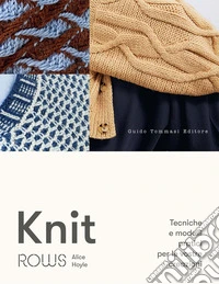 Knit. Tecniche e modelli pratici per le vostre creazioni libro