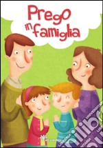 Prego in famiglia. Ediz. illustrata libro