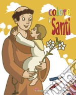 Coloro i santi. Ediz. illustrata libro