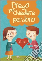 Prego per chiedere perdono libro