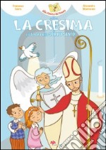 La cresima e il tesoro dello Spirito Santo! libro