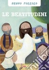 Le beatitudini. Ediz. illustrata libro