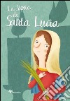 La storia di santa Lucia libro