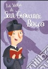La storia di san Giovanni Bosco libro