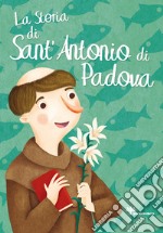 La storia di Sant'Antonio di Padova libro