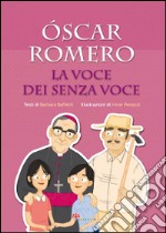 Óscar Romero. La voce dei senza voce libro