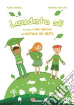 Laudato si'. Le parole di papa Francesco sulla custodia del creato libro