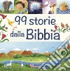 99 storie dalla Bibbia libro